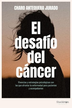 El desafío del cáncer de Charo Antequera Jurado