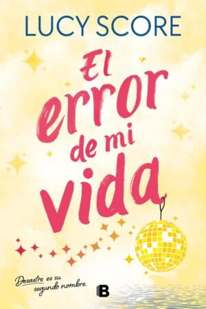 El error de mi vida de Lucy Score