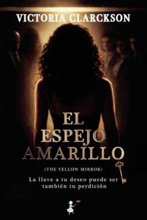 El espejo amarillo de Victoria Clarckson
