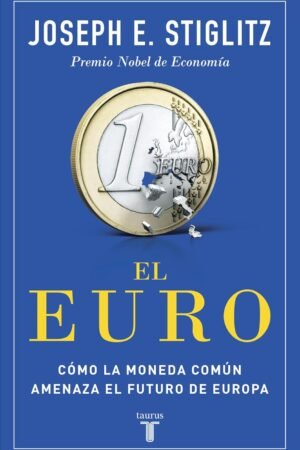 El euro de Joseph E. Stiglitz