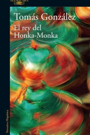 El rey del Honka-Monka de Tomás González