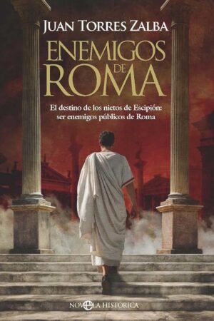 Enemigos de Roma de Juan Torres Zalba