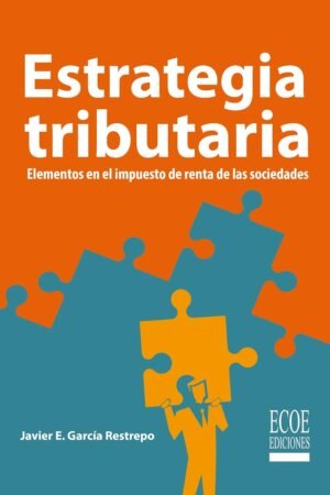 Estrategia tributaria de Javier E. García Restrepo