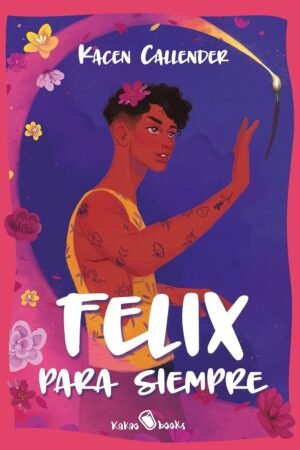 Felix para siempre de Kacen Callender