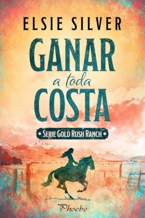Ganar a toda costa de Elsie Silver