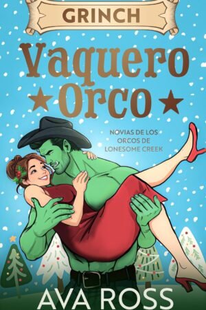 Grinch Vaquero Orco de Ava Ross