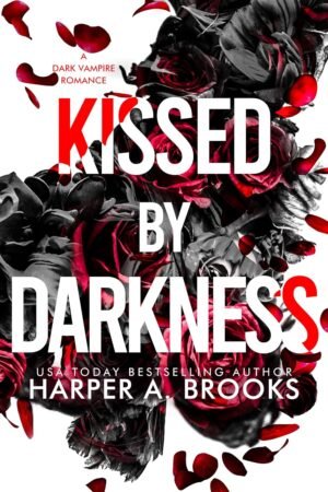 Kissed by Darkness de Harper A. Brooks