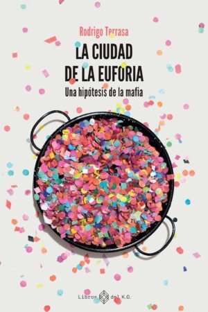 La Ciudad de la Euforia de Rodrigo Terrasa