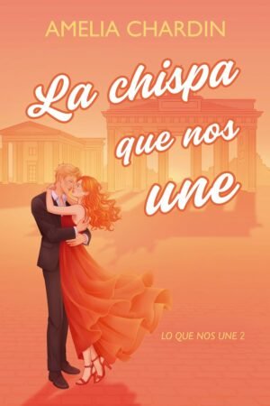 La chispa que nos une de Amelia Chardín