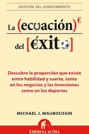 La ecuación del éxito de Michael Mauboussin
