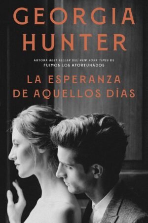 La esperanza de aquellos días de Georgia Hunter
