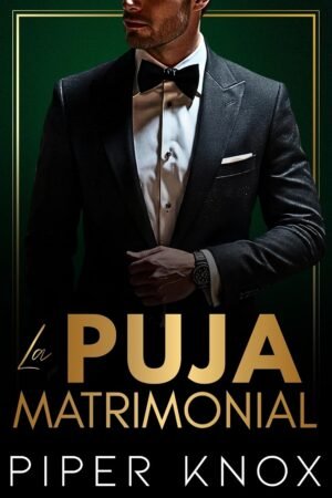 La puja matrimonial de Piper Knox