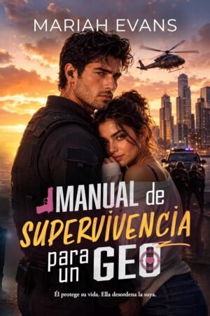 Manual de supervivencia para un GEO de Mariah Evans
