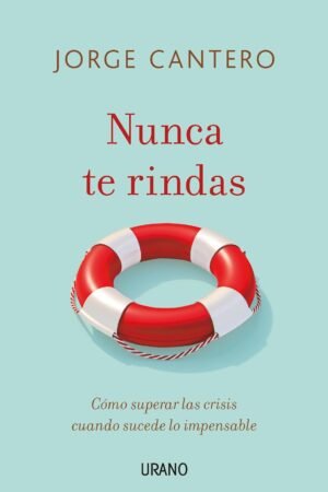 Nunca te rindas de Jorge Cantero López