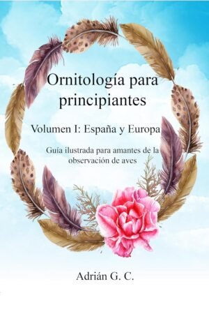 Ornitología para principiantes de Adrián G. C.