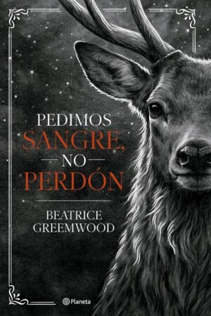 Pedimos sangre, no perdón de Beatrice Greemwood