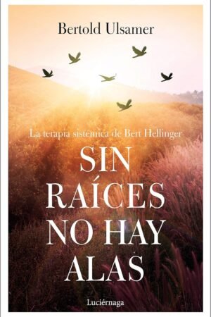 Sin Raíces No Hay Alas de Bertold Ulsamer