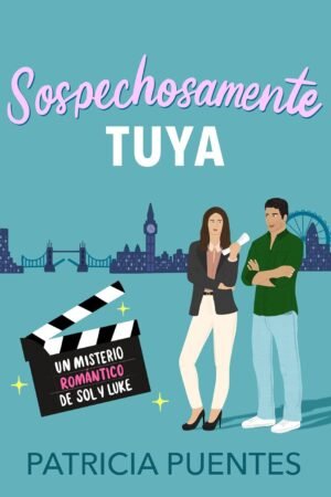 Sospechosamente tuya de Patricia Puentes