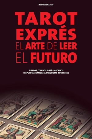 Tarot Exprés. El arte de leer el futuro de Michele Mazilly
