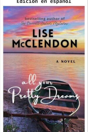 Todos tus Hermosos Sueños de Lise McClendon