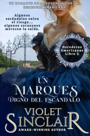Un Marqués Digno del Escándalo de Violet Sinclair