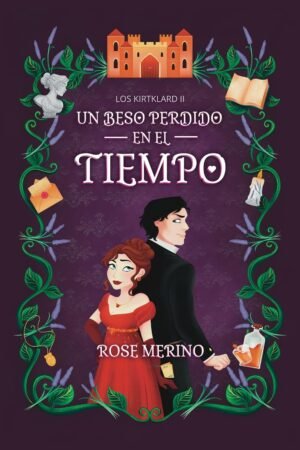Un beso perdido en el tiempo de Rose Merino