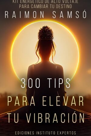 300 tips para elevar tu vibración de Raimon Samsó
