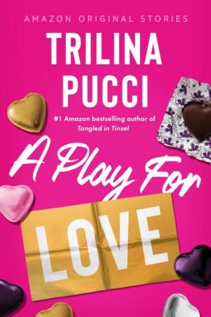 A Play for Love de Trilina Pucci