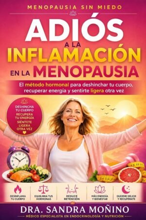 Adiós a la Inflamación en la Menopausia de Dra. Sandra Moñino