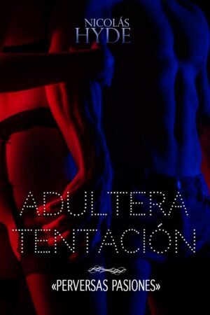 Adultera tentación de Nicolas Hyde