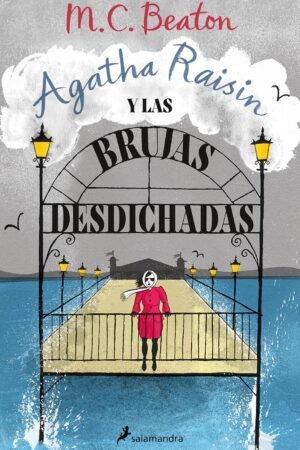 Agatha Raisin y las brujas desdichadas de M.C. Beaton