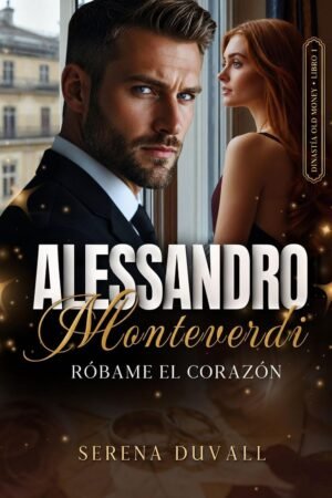 Alessandro Monteverdi. Róbame el corazón de Serena Duvall
