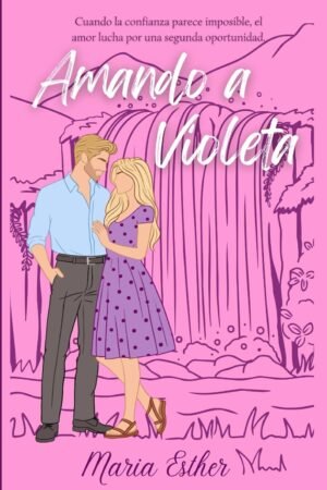 Amando a Violeta de Maria Esther