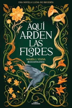 Aquí arden las flores de María José Viana