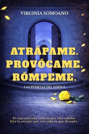Atrápame. Provócame. Rómpeme de Virginia Somoano