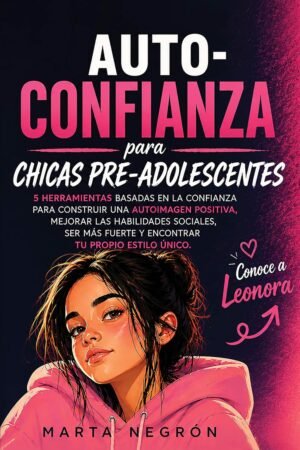 Auto-Confianza para Chicas Pre-adolescentes de Marta Negrón