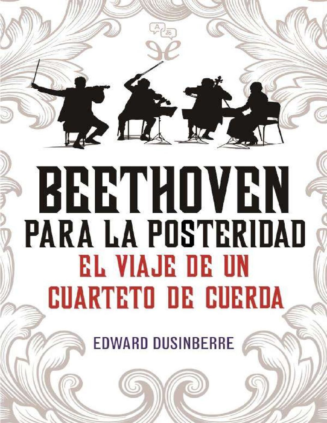 Beethoven para la posteridad de Edward Dusinberre