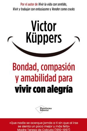 Bondad, compasión y amabilidad de Victor Küppers