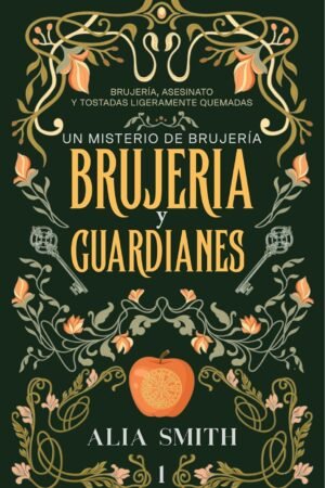 Brujería y guardianes de Alia Smith