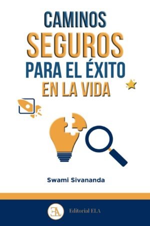 Caminos seguros para el éxito de Swami Sivananda