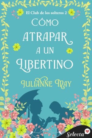 Cómo atrapar a un libertino de Julianne May
