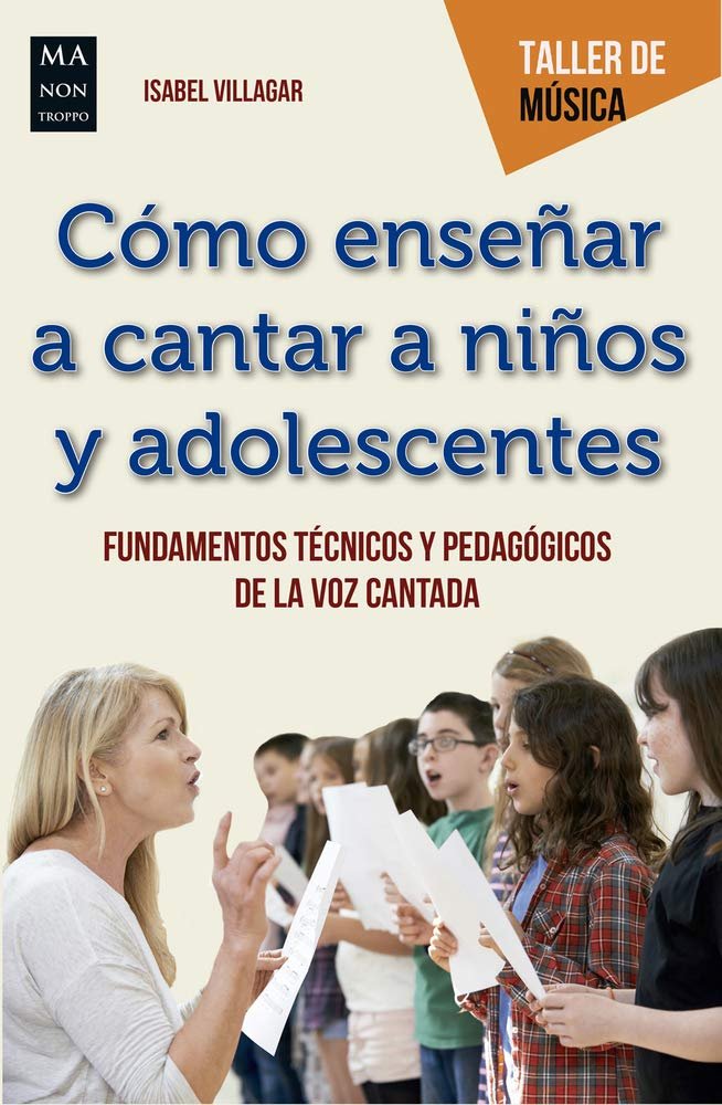 Cómo enseñar a cantar a niños y adolescentes de Isabel Villagar 1 Cómo enseñar a cantar a niños y adolescentes de Isabel Villagar