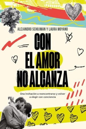 Con el amor no alcanza de Alejandro Schujman