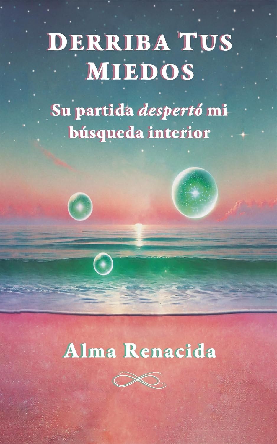 Derriba tus miedos de Alma Renacida 1 Derriba tus miedos de Alma Renacida