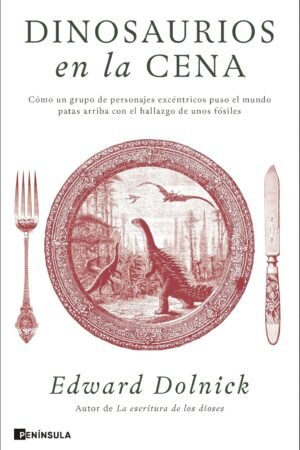 Dinosaurios en la cena de Edward Dolnick