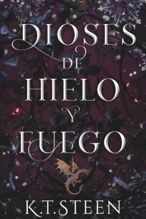Dioses de Hielo y Fuego de K.T. Steen