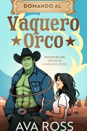 Domando al Vaquero Orco de Ava Ross