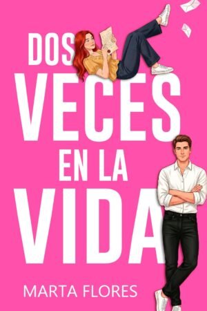 Dos veces en la vida de Marta Flores