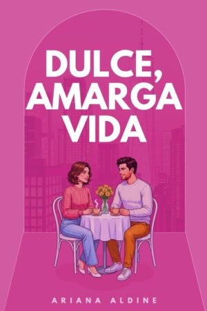 Dulce, Amarga Vida de Ariana Aldine