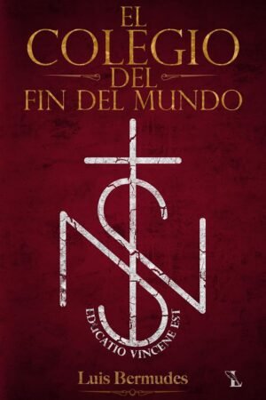 El Colegio del Fin del Mundo de Luis Bermudes